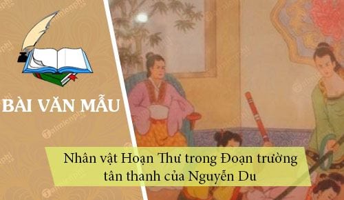 nhan vat hoan thu trong doan truong tan thanh cua nguyen du