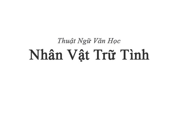 Nhân vật trữ tình là gì?