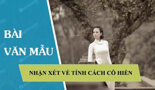 nhan xet ve tinh cach co hien trong truyen mot nguoi ha noi