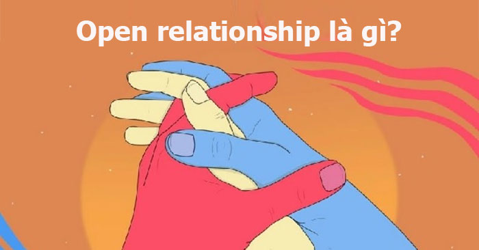 Open relationship là gì?