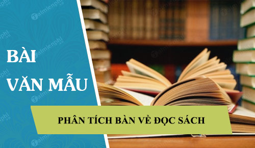 phan tich bai ban ve doc sach cua chu quang tiem va noi len cam nghi c 42836