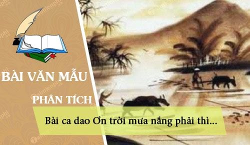 phan tich bai ca dao on troi mua nang phai thi