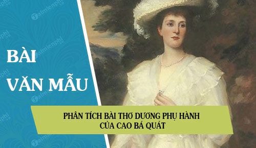 phan tich bai tho duong phu hanh cua cao ba quat