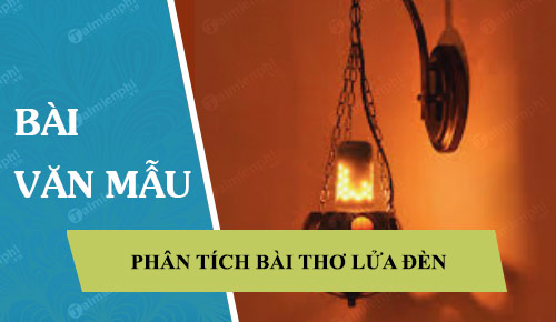 phan tich bai tho lua den cua pham tien duat 41550