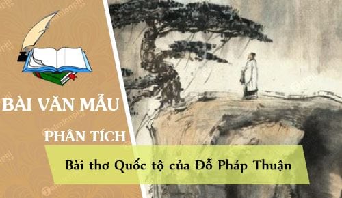 phan tich bai tho quoc to cua do phap thuan