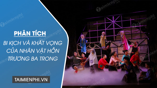 phan tich bi kich va khat vong cua nhan vat hon truong ba trong doan kich hon truong ba da hang thit