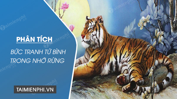 phan tich buc tranh tu binh trong nho rung