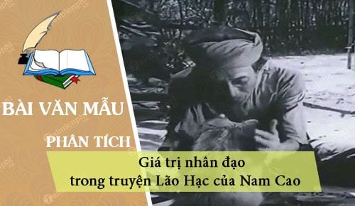 phan tich gia tri nhan dao trong truyen ngan lao hac cua nam cao