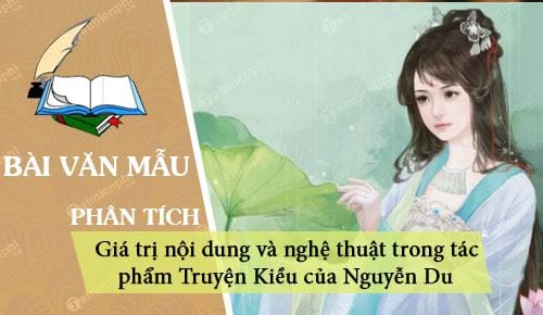 phan tich gia tri noi dung va nghe thuat trong tac pham truyen kieu cua nguyen du