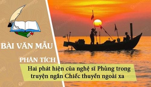 phan tich hai phat hien cua nghe si phung trong truyen ngan chiec thuyen ngoai xa