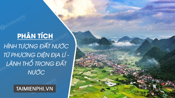 phan tich hinh tuong dat nuoc tu phuong dien dia li lanh tho trong trich doan dat nuoc