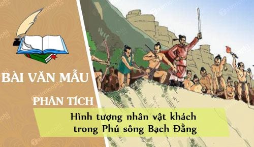 phan tich hinh tuong nhan vat khach trong phu song bach dang