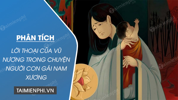 Phân tích lời thoại của Vũ Nương trong Chuyện người con gái Nam Xương