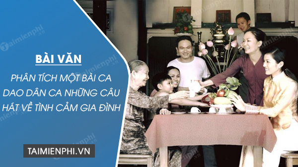 phan tich mot bai ca dao dan ca nhung cau hat ve tinh cam gia dinh