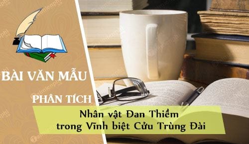 phan tich nhan vat dan thiem trong vinh biet cuu trung dai