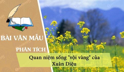 phan tich quan niem song voi vang cua xuan dieu