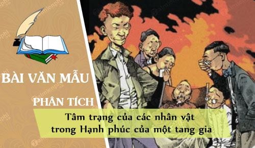 phan tich tam trang cua cac nhan vat trong hanh phuc cua mot tang gia