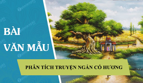 phan tich truyen ngan co huong 42810