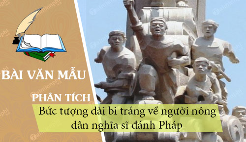 phan tich van te nghia si can giuoc de thay day la buc tuong dai bi trang ve nguoi nong dan nghia si danh phap tu nhung ngay dau chung xam luoc dat nuoc ta