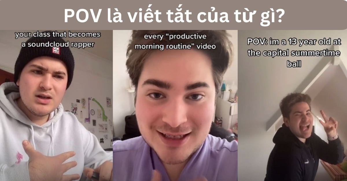 POV là gì? Giải thích POV là viết tắt của từ gì trên TikTok