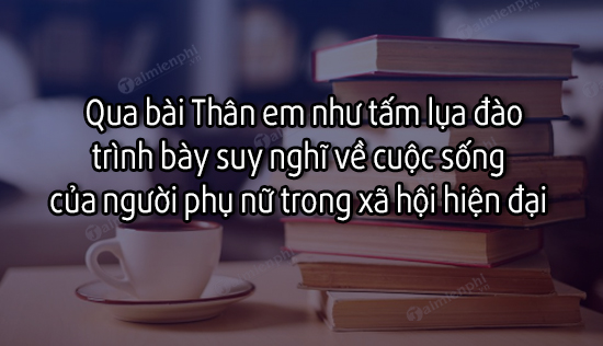 qua bai than em nhu tam lua dao trinh bay suy nghi ve cuoc song cua nguoi phu nu trong xa hoi hien dai