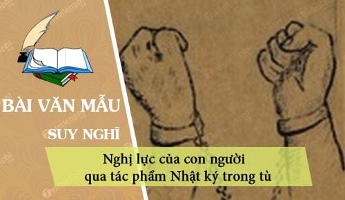 qua nhat ki trong tu trinh bay suy nghi cua em ve nghi luc cua con nguoi