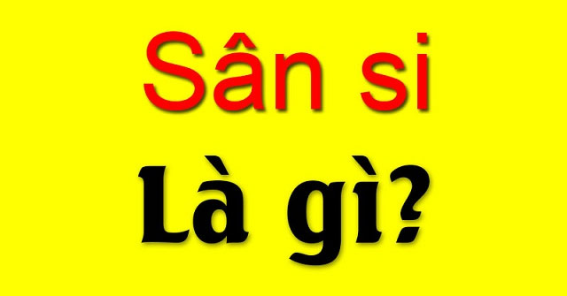 Sân si là gì