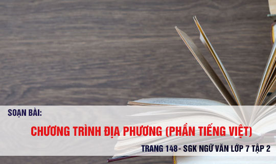 Chương trình địa phương (phần Tiếng Việt) lớp 7 học kì 2