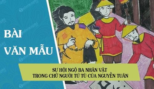 su-hoi-ngo-ba-nhan-vat-trong-chu-nguoi-tu-tu-cua-nguyen-tuan su hoi ngo ba nhan vat trong chu nguoi tu tu cua nguyen tuan