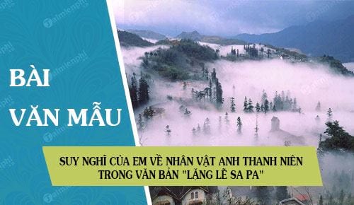 suy nghi cua em ve nhan vat anh thanh nien trong van ban lang le sa pa cua nguyen thanh long