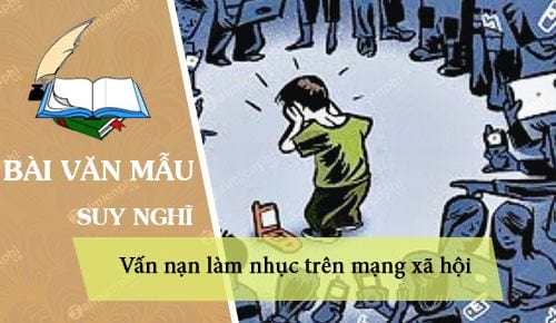 suy nghi cua em ve van nan lam nhuc tren mang xa hoi