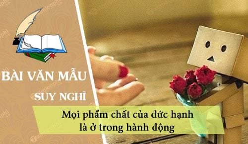 suy nghi ve viec tu duong va hoc tap cua ban than qua cau noi moi pham chat cua duc hanh la o trong hanh dong