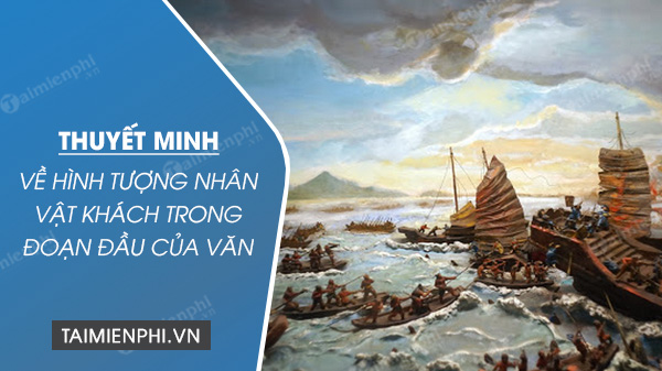 thuyet minh ve hinh tuong nhan vat khach trong doan dau cua van ban phu song bach dang