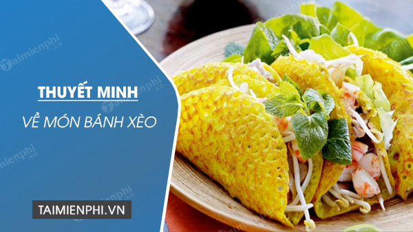 thuyet minh ve mon banh xeo