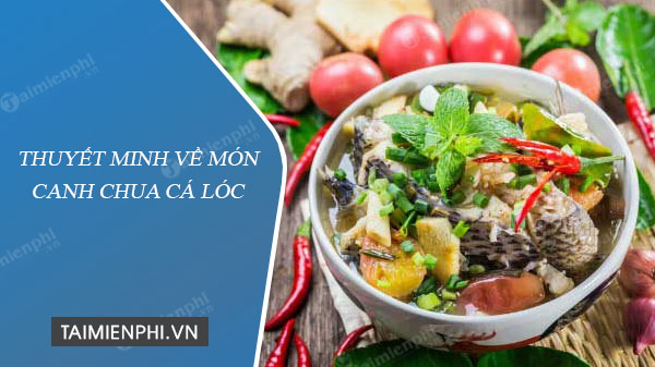 thuyet minh ve mon canh chua ca loc