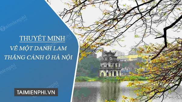 thuyet minh ve mot danh lam thang canh o ha noi