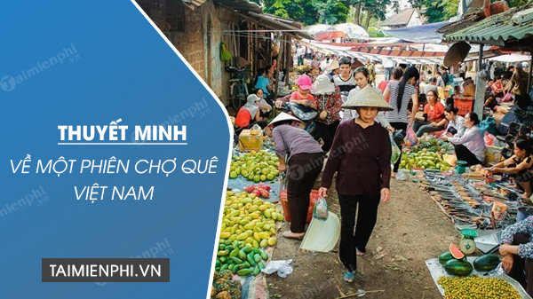 thuyet minh ve mot phien cho que viet nam