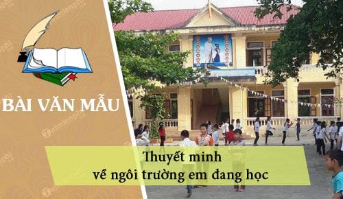 thuyet minh ve ngoi truong em dang hoc