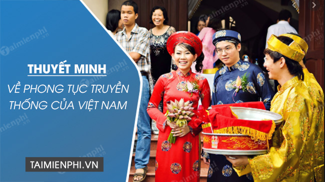 thuyet minh ve phong tuc truyen thong cua viet nam