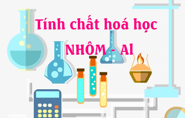 tinh-chat-hoa-hoc-cua-al-nhom Tính chất hoá học của nhôm Al