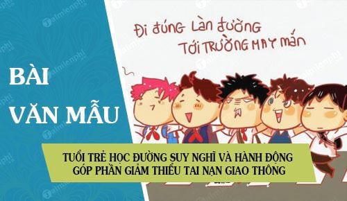 tuoi tre hoc duong suy nghi va hanh dong gop phan giam thieu tai nan giao thong