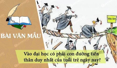 vao dai hoc co phai con duong tien than duy nhat cua tuoi tre ngay nay