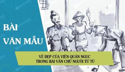 ve dep cua vien quan nguc trong bai van chu nguoi tu tu