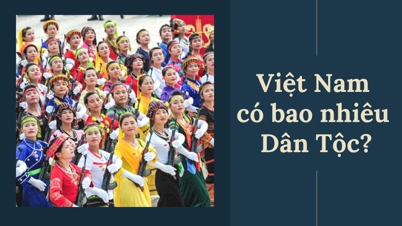Việt Nam có bao nhiêu dân tộc?