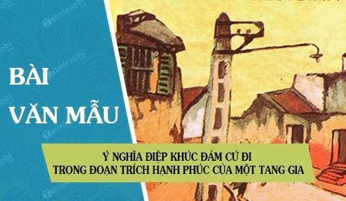 y-nghia-diep-khuc-dam-cu-di-trong-doan-trich-hanh-phuc-cua-mot-tang-gia y nghia diep khuc dam cu di trong doan trich hanh phuc cua mot tang gia