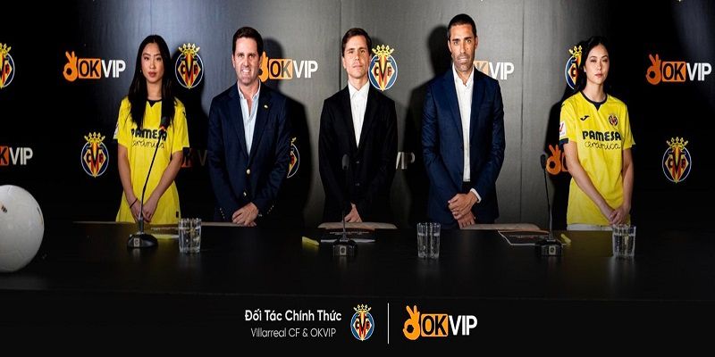 Lễ ký kết hợp tác giữa OKVIP - Villarreal 