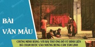chung minh rang voi bai tho ong do vu dinh lien da cham duoc vao nhung rung cam tam linh cua giong noi nen no con tha thiet mai