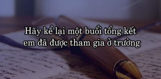 dan y hay ke lai mot buoi tong ket em da duoc tham gia o truong