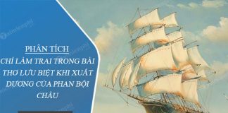 phan tich chi lam trai trong bai tho luu biet khi xuat duong cua phan boi chau