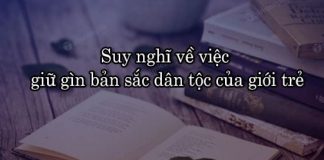 suy nghi ve viec giu gin ban sac dan toc cua gioi tre